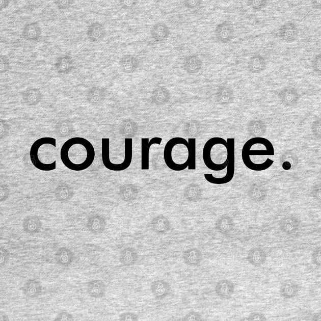 Courage by Rev Store